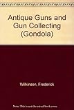 Antique guns and gun collecting
