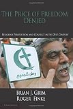 The price of freedom denied : religious persecution and conflict in the 21st century