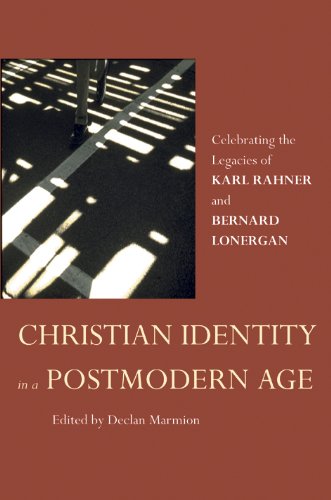Christian Identity in a Postmodern Age: Celebrating the Legacies of Karl Rahner and Bernard Lonergan