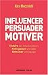 Influencer, persuader, motiver