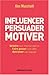 Influencer, persuader, motiver