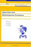 Alpha Keto Acid Dehydrogenase Complexes (Molecular and Cell Biology Updates)