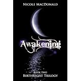 Awakening (BirthRight Trilogy) ~ Nicole MacDonald