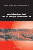 Imperialism, Sovereignty and the Making of International Law (Cambridge Studies in International and Comparative Law)