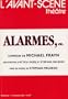L'Avant-Scene Theatre n�1077 ; Alarmes, etc.