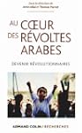 Au coeur des r�voltes arabes: Devenir...