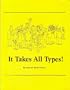It Takes All Types!