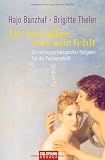 Du bist alles, was mir fehlt: Ein astro-psychologischer Ratgeber f&uuml;r die Partnerschaft - Hajo Banzhaf, Brigitte Theler