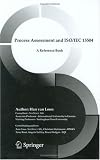 Process Assessment and ISO/IEC 15504: A Reference Book