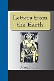 Letters from the Earth: Uncensored Writings (Perennial Classics)