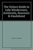 Lake Windermere, Ambleside, Grasmere & Hawkshead : the visitors guide