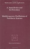 Multifrequency Oscillations of Nonlinear Systems (Mathematics and Its Applications)