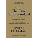 the true gold standard a monetary reform plan without official reserve currencies second edition newly revised