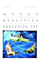 Myths and Realities of Executive Pay