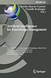 Artificial intelligence for knowledge management : first IFIP WG 12.6 International Workshop, AI4KM 2012, held in conjunction with ECAI 2012, Montpellier, France, August 28, 2012, revised selected pap