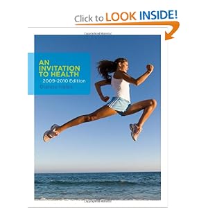 Click here to buy An Invitation to Health 2009-2010 Edition by Dianne Hales.