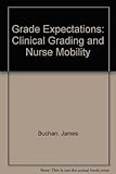 Grade expectations : clinical grading and nurse mobility