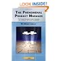 The Phenomenal Product Manager: The Product Manager's Guide to Success, Job Satisfaction and Career Acceleration