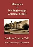 Memories of Wellingborough Grammar School 1930-1975.