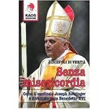 Senza misericordia. Come il cardinale Joseph Ratzinger � diventato papa Benedetto XVIdi Discepoli di verit�
