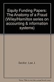The Equity Funding papers : the anatomy of a fraud
