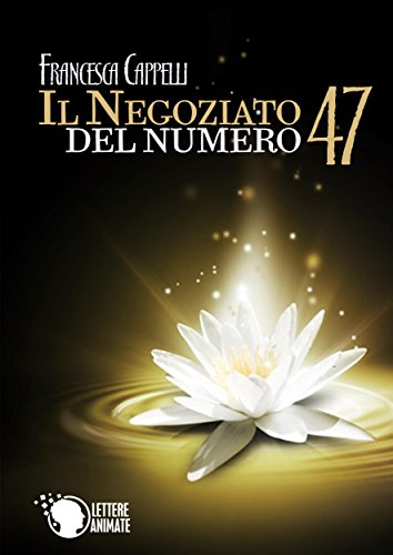 Il Negoziato del Numero 47 (Italian Edition)