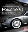 Porsche 911: Die technische Dokumentation von 1963 bis 2009