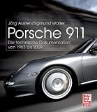 Porsche 911: Die technische Dokumentation von 1963 bis 2009