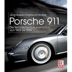 Porsche 911: Die technische Dokumentation von 1963 bis 2009