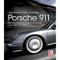 Porsche 911: Die technische Dokumentation von 1963 bis 2009