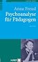 Psychoanalyse f�r P�dagogen: Eine Einf�hrung