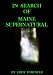 In Search of Maine Supernatural by Eddy Forester