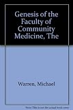 The genesis of the Faculty of Community Medicine (now the Faculty of Public Health Medicine) of the Royal Colleges of Physicians of the United Kingdom