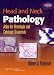 Head and Neck Pathology: Atlas for Histologic and Cytologic Diagnosis