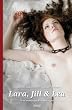 Lara, Jill & Lea: Drei erotische Erz�hlungen