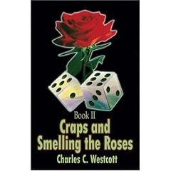 Craps and Smelling the Roses: Book II