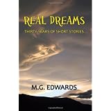 Real Dreams: Thirty Years of Short Storiesdi M.G. Edwards