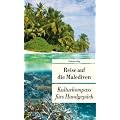 Reise auf die Malediven: Kulturkompass f�rs Handgep�ck