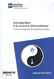 Introduction � la science informatique : Pour les enseignants de la discipline en lyc�e