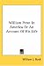 William Penn in America or an Account of His Life