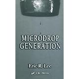 Microdrop Generation (Nano- and Microscience, Engineering, Technology and Medicine)
