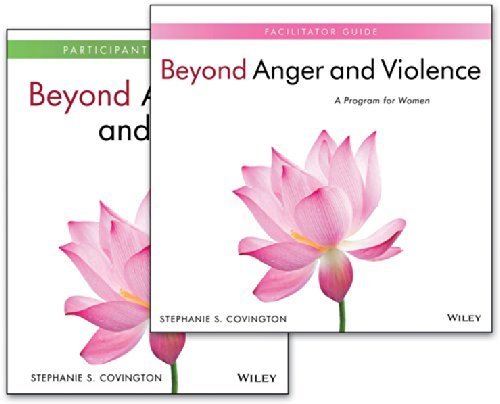 Beyond Anger and Violence: A Program for Women Facilitator Guide and Participant Workbook Set by Stephanie S. Covington (2014-06-03)