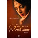 Der Duft von Schokoladevon "Ewald Arenz"