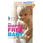 The Diaper-Free Baby: The Natural Toilet Training Alternative