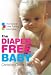 The Diaper-Free Baby: The Natural Toilet Training Alternative