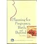 Planning for Pregnancy, Birth, and Beyond