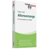 Altersvorsorge - Ein Praxisratgeber mit CD-ROMvon "Stephan Sch�ff"