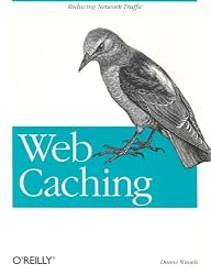 Web Caching (O'Reilly Internet Series)