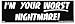 I'M YOUR WORST NIGHTMARE! decal bumper sticker