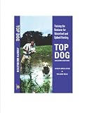 Top Dog: Training the Retriever for Waterfowl and Upland Hunting